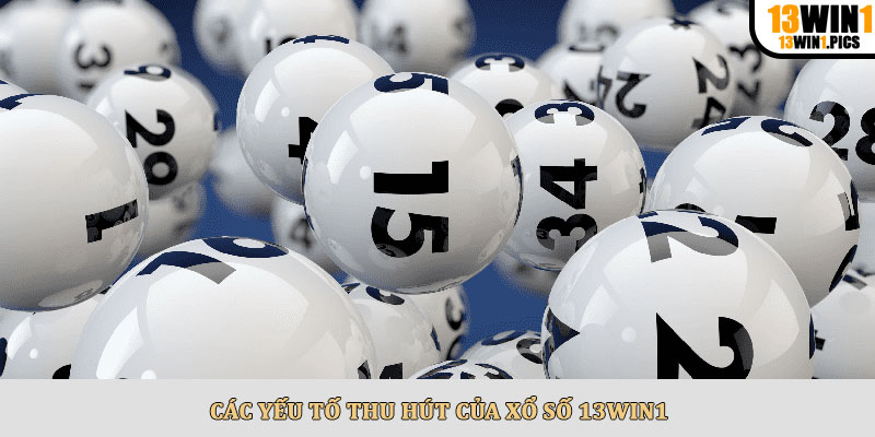 Các yếu tố thu hút của xổ số 13win1