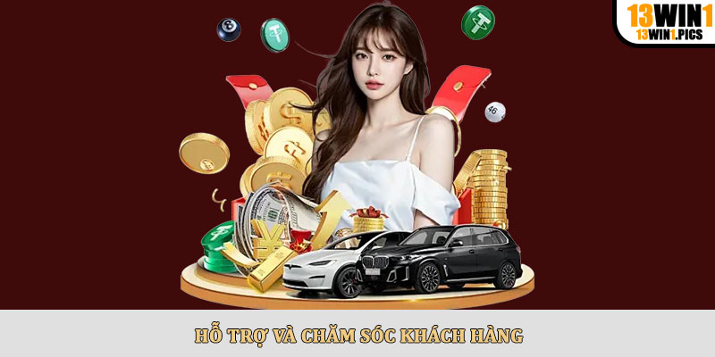 Hỗ trợ và chăm sóc khách hàng