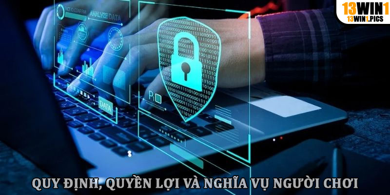 Quy định, quyền lợi và nghĩa vụ người chơi